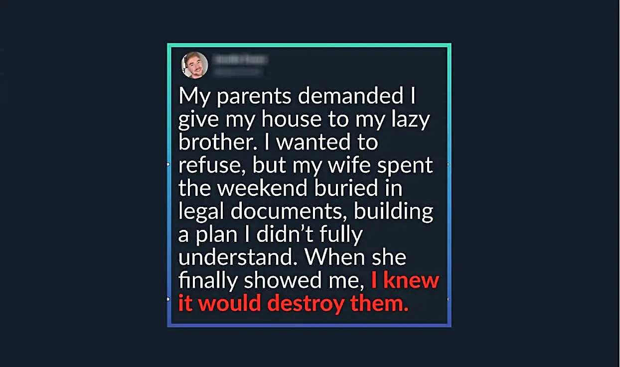 My Parents Insisted I Give My House to My Brother